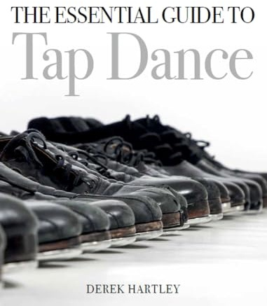 The Essential Guide to Tap Dance