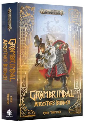 Warhammer - Black Library - Age of Sigmar - Grombrindal: Ancestors Burden (HB)
