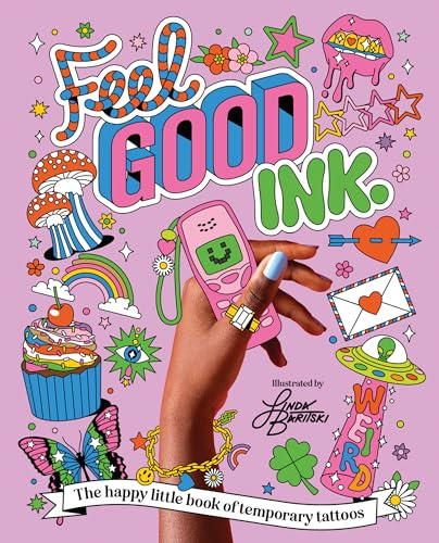 Feel Good Ink.: The happy little book of temporary tattoos