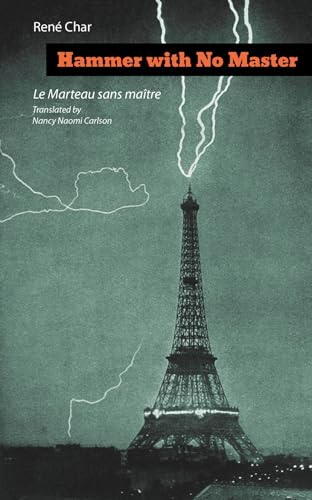 Hammer with No Master: Poems of René Char (French and English Edition) (Tupelo Press Poetry in Translation)
