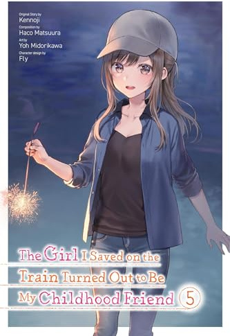 The Girl I Saved on the Train Turned Out to Be My Childhood Friend, Vol. 5 (manga) (Volume 5)