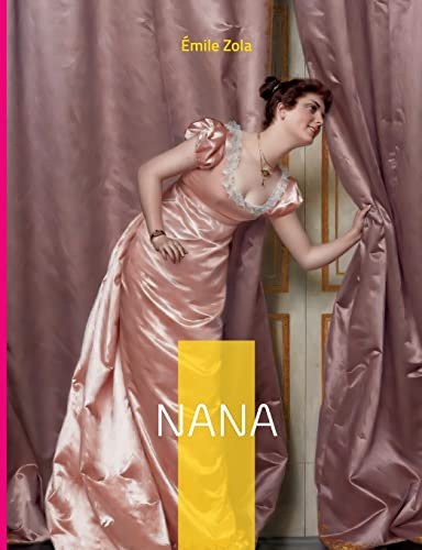Nana: Le neuvième roman de la série des Rougon-Macquart