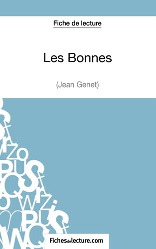 Les Bonnes de Jean Genet (Fiche de lecture): Analyse complète de l'oeuvre