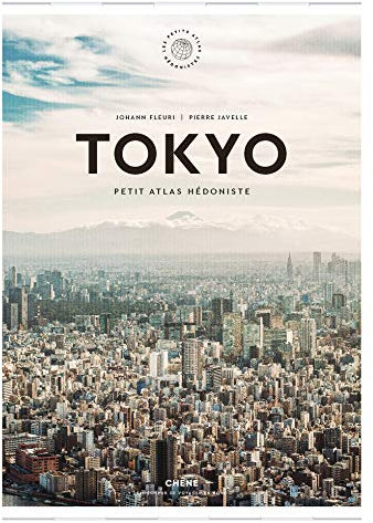 Tokyo: Petit Atlas Hédoniste