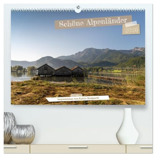 Schöne Alpenländer (hochwertiger Premium Wandkalender 2026 DIN A2 quer), Kunstdruck in Hochglanz: Beeindruckende Bilder aus den Alpen - Österreich und Deutschland. (CALVENDO Orte)