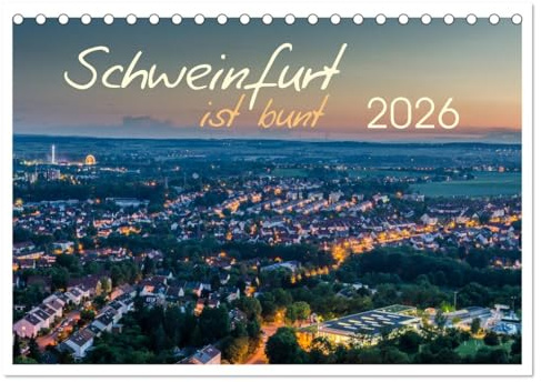 Schweinfurt ist bunt (Tischkalender 2026 DIN A5 quer), CALVENDO Monatskalender: Architektur und Natur in Schweinfurt (CALVENDO Orte)