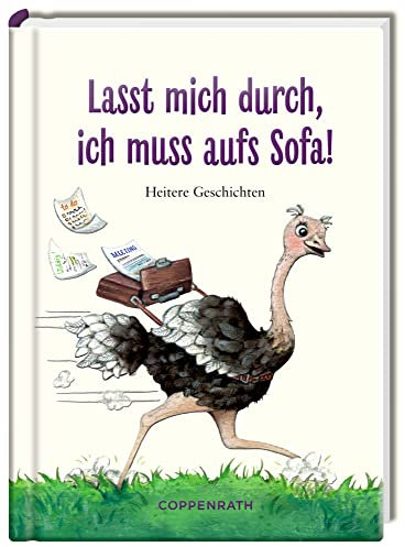 Lasst mich durch, ich muss aufs Sofa!: Heitere Geschichten