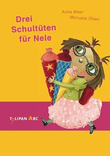 Drei Schultüten für Nele (Tulipan ABC)