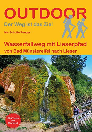 Wasserfallweg mit Lieserpfad: von Bad Münstereifel nach Lieser (Outdoor Wanderführer, Band 454)