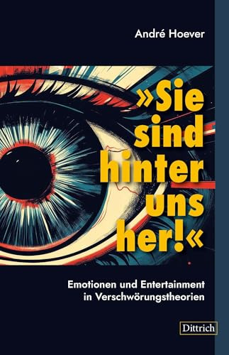 »Sie sind hinter uns her!«: Emotionen und Entertainment in Verschwörungstheorien