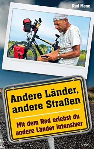 Andere Länder, andere Straßen: Mit dem Rad erlebst du andere Länder intensiver