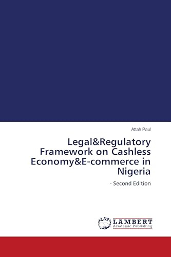 Legal&Regulatory Framework on Cashless Economy&E-commerce in Nigeria: - Second Edition