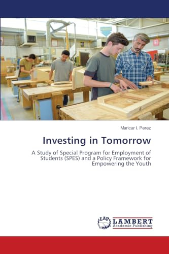 Investing in Tomorrow: A Study of Special Program for Employment of Students (SPES) and a Policy Framework for Empowering the Youth