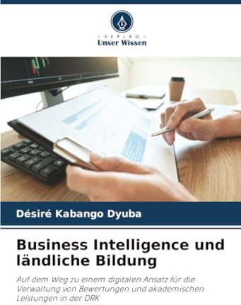 Business Intelligence und ländliche Bildung: Auf dem Weg zu einem digitalen Ansatz für die Verwaltung von Bewertungen und akademischen Leistungen in der DRK