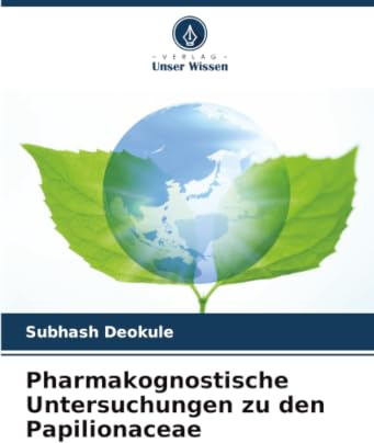 Pharmakognostische Untersuchungen zu den Papilionaceae