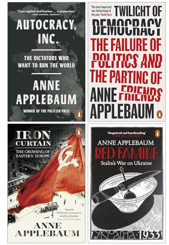 Anne Applebaum Collection 4 Books Set (Autocracy Inc, Twilight of Democracy, Iron Curtain & Red Famine)