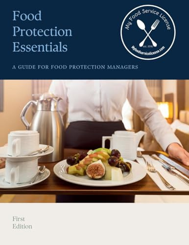 Food Protection Essentials: A Guide For Food Protection Managers