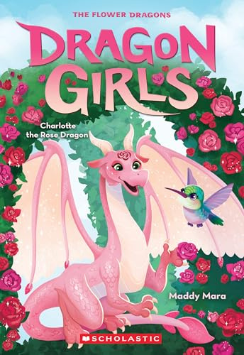 Charlotte the Rose Dragon (Dragon Girls, 20)