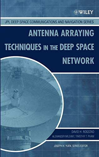 Antenna Arraying Techniques in the Deep Space Network (JPL Deep-Space Communications and Navigation Series)