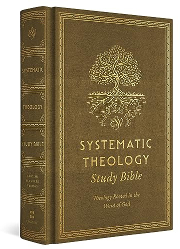 ESV Systematic Theology Study Bible: Theology Rooted in the Word of God (Cloth over Board, Ochre)