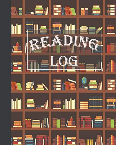 Reading Log: A Perfect Gifts For Book Lovers / Reading Journal / Reading Notebook / Reading Log with Tracker & Organizer, Keep Track And Review Your ... And Authors (Reading Record Series, Band 1)