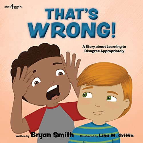 Thats Wrong!: A Story About Learning to Disagree Appropriately (Stepping Up Social Skills)