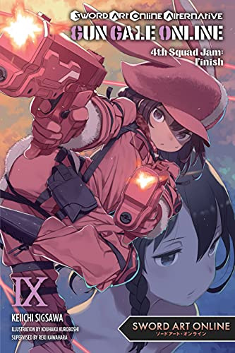 Sword Art Online Alternative Gun Gale Online, Vol. 9 (light novel): 4th Squad Jam: Finish (Volume 9)
