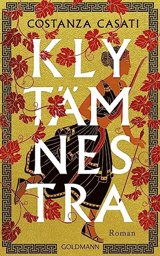 Klytämnestra: Roman - Für alle Leser*innen von Madeline Millers Ich bin Circe