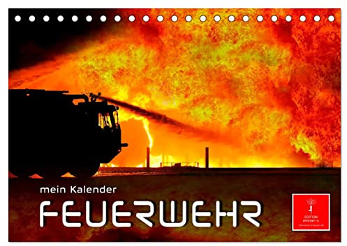 Feuerwehr - mein Kalender (Tischkalender 2026 DIN A5 quer), CALVENDO Monatskalender: Täglicher Einsatz voller Gefahren zum Wohle der Allgemeinheit. (CALVENDO Menschen)