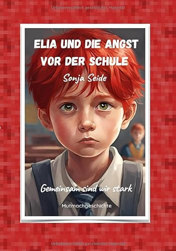 Elia und die Angst vor der Schule: Mutmachgeschichte