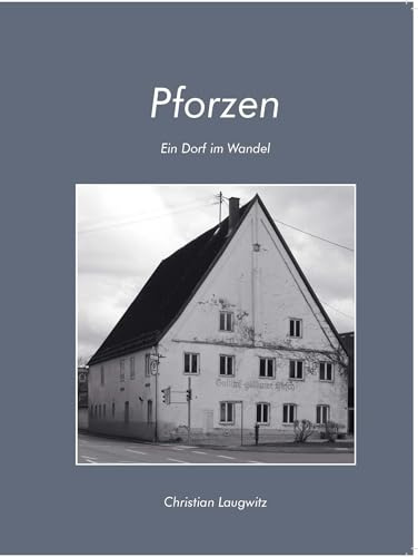 Pforzen: Ein Dorf im Wandel