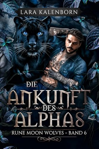 Die Ankunft des Alphas (Rune Moon Wolves 6): Ein Wolf-Gestaltwandler-Liebesroman