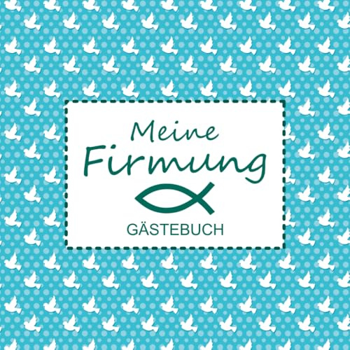 Meine Firmung - Gästebuch: Firmungsalbum zum Festhalten von Sprüchen & Fotos | Erinnerungsbuch