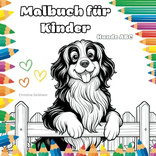 Malbuch für Kinder Hunde ABC: Ein Malbuch für Kinder von 3-8 Jahren zum Kennenlernen verschiedener Hunde und Rassen