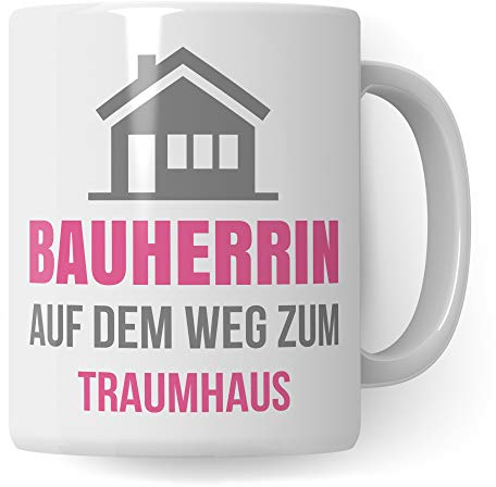 Pagma Druck Richtfest Geschenk, Bauherrin Tasse, Becher Geschenke zum Richtfest, Geschenkideen zum Hausbau Haus Baustelle, Eigenheim Einweihung Kaffeetasse für Häuslebauer & Hausbauer