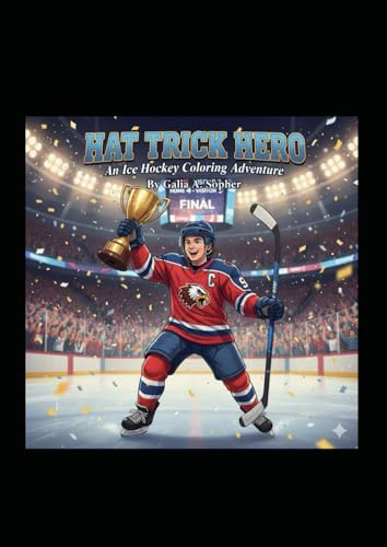 Hat Trick Hero: The Ice Hockey Coloring Book Story for Future Champions (Children Coloring Books)