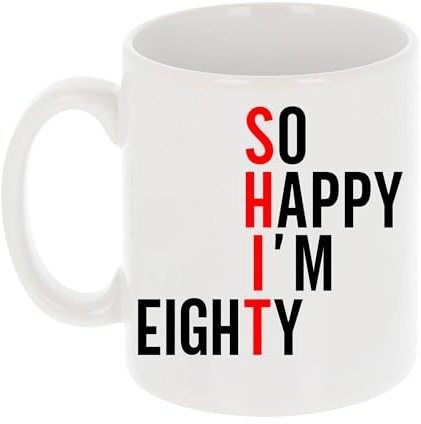 So Happy I'm Eighty Funny 80th Birthday Mug Gift for Tea Lovers - Perfect 80th Birthday Gifts for Men and Women - Unique 11oz Tea Cup for Best Friends