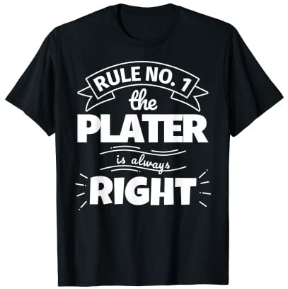 Règle n° 1 : le plateau est toujours correct T-Shirt