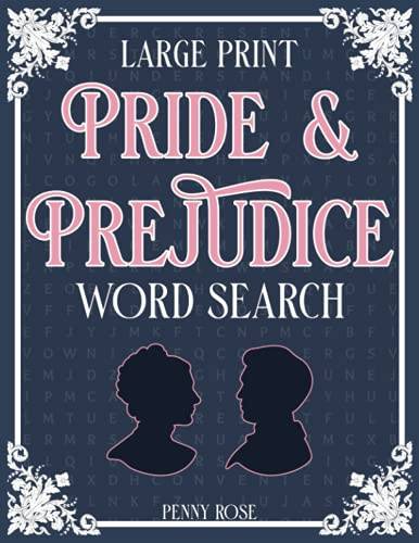 Pride & Prejudice Word Search: Full of Elegant, Romantic & Relaxing Puzzles for Adults (Jane Austen Word Search Series, Band 1)