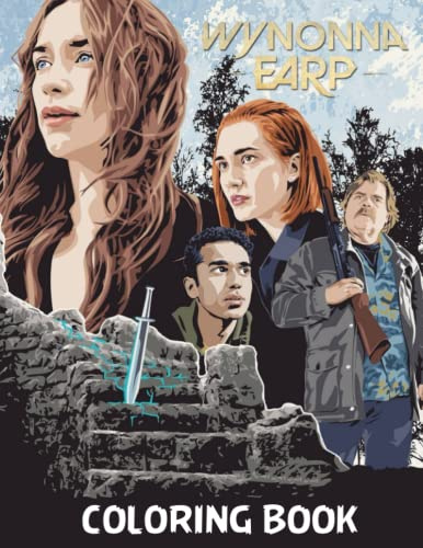 Wynònna Eárp Coloring Book: A Fabulous Coloring Book For Fans of All Ages With Several Images Of Wynonna Earp. One Of The Best Ways To Relax And Enjoy Coloring Fun.