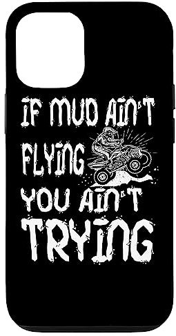 iPhone 12/12 Pro ATV Quad Tee 4 Wheeler Gear Mudding - If Mud Aint Flying Case