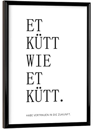 artboxONE Poster mit schwarzem Rahmen 18x13 cm Typografie Et kütt wie et kütt - Köln - Bild ettküttwieetkütt