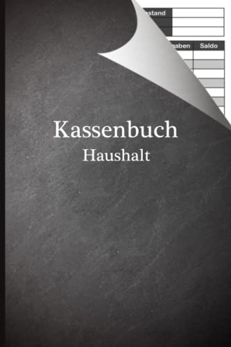 Kassenbuch Haushalt: Einnahmen und Ausgaben einfach eintragen für den eigenen Haushalt DIN A5; Haushaltsbuch & Kassenbücher für Buchhaltung zum Budget planen und sparen