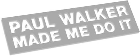 Decus Paul Walker Made me do it XXL 0198 (Silber) // Sticker OEM JDM Style Aufkleber
