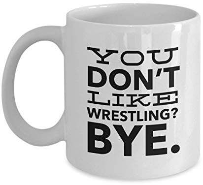 Wrestling Tasse - Du magst Wrestling nicht? TSCHÜSS. - Lustige Wrestling-Kaffeetasse - Geschenk für Wrestler oder Wrestling-Fan
