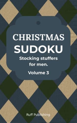 Christmas Sudoku: Volume 3 | Stocking Stuffers for Men | Compact and Travel-Friendly | Over 150 Puzzles with Solutions | Easy, Medium, and Hard Puzzles.