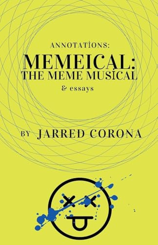 Memeical: The Meme Musical (Annotations, Band 5)