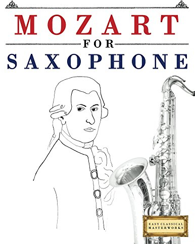 Mozart for Saxophone: 10 Easy Themes for Saxophone Beginner Book (English Edition)