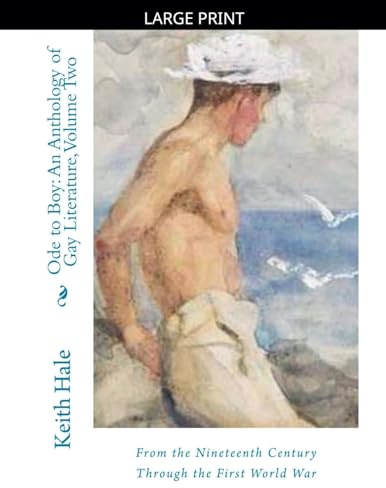 Ode to Boy, Vol. 2: An Anthology of Same-Sex Attraction in Literature from the 19th Century through the First World War