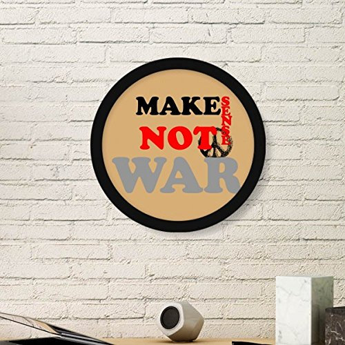 DIYthinker Make Sense Not War Love Peace World Art Malerei Bild Photo Holz-Rund Rahmen Ausgangswand-Dekor-Geschenk Medium Schwarz
